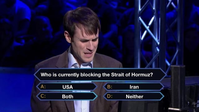 This meme uses the well-known "confused Who Wants to Be a Millionaire contestant" reaction template. A male contestant with a frustrated, confused, squinting expression appears to struggle answering the overlaid multiple choice question: "Who is currently blocking the Strait of Hormuz?" with answer options A: USA, B: Iran, C: Both, D: Neither. The joke relies on the widely debated, ambiguous nature of this geopolitical question, as both nations have military presence in the area and have faced accusations of disrupting shipping traffic in the critical Strait of Hormuz, leaving no universally agreed upon simple answer.