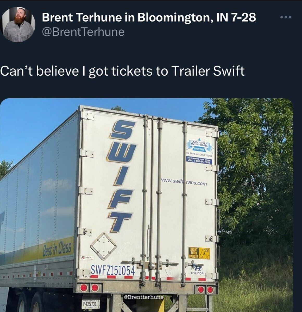 This image is a screenshot of a social media post from X (formerly Twitter) user Brent Terhune. The post text reads "Can't believe I got tickets to Trailer Swift", paired with a photograph of the rear doors of a semi-trailer owned by Swift Transportation, which has the word "SWIFT" printed vertically down the center of the doors. The humor comes from a pun on the name of global pop star Taylor Swift, whose Eras Tour concert tickets were extremely high-demand and difficult to obtain for most fans, with "Trailer" replacing "Taylor" to reference the semi truck trailer in the photo.