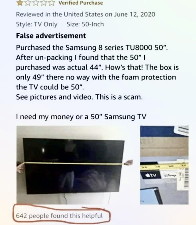 This image is a screenshot of a 1-star verified Amazon product review for a 50-inch Samsung 8 series TU8000 TV, posted in the United States on June 12, 2020. The reviewer complains of false advertising, claiming the 50-inch TV they received is only 44 inches wide, and the shipping box is only 49 inches wide, so they assert they were scammed and demand a refund or a correct 50-inch TV. They include photos showing them measuring the *horizontal width* of the TV with a tape measure, unaware that TV sizes are universally measured diagonally (a 50-inch diagonal TV does in fact have a width of roughly 44 inches). A note at the bottom shows 642 people marked the incorrect review as helpful, adding to the ironic humor of the situation.