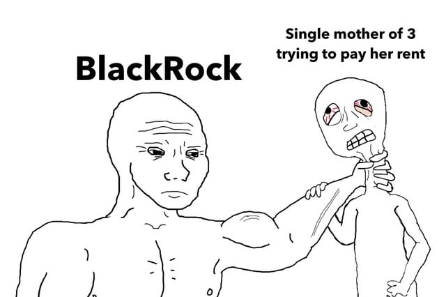 This is a crudely drawn single-panel line art meme. It depicts a large, muscular, stoic bald figure labeled 'BlackRock' holding a much smaller, gaunt, distressed figure by the throat with one outstretched arm. The smaller figure has bloodshot eyes and a pained, gritted-teeth expression, and is labeled 'Single mother of 3 trying to pay her rent'. The meme uses the visual metaphor of strangulation to criticize the large asset management firm BlackRock, implying the company engages in exploitative practices such as excessive rent hikes that make housing unaffordable for vulnerable low-income groups.