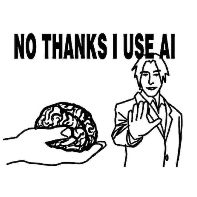 This is a black-and-white single panel line art meme. On the left side, a hand is holding out a full human brain as an offering. On the right side, a man wearing a blazer has a smug, dismissive expression and holds his hand out in a clear stopping or refusing gesture. Bold uppercase text above the scene reads "NO THANKS I USE AI". The satirical joke mocks the trend of over-reliance on generative AI tools, implying that people who use AI for every task no longer need to use their own brain or critical thinking skills to complete work.