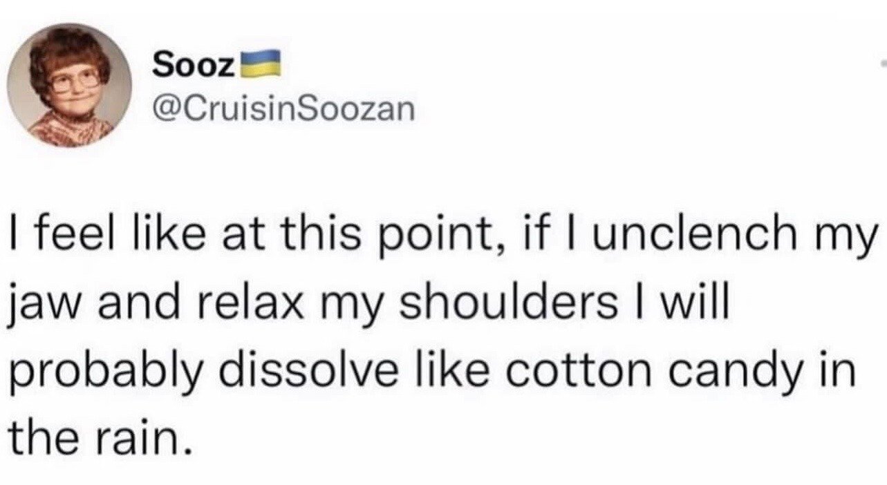 This image is a screenshot of a public post from X (formerly Twitter). It shows the profile of user Sooz (handle @CruisinSoozan, with a Ukraine flag emoji next to their display name), whose profile picture is a vintage photograph of a young girl with glasses wearing a turtleneck, giving a small, tight smile. The main text of the post is a humorous, highly relatable joke about long-term stress and anxiety: the user states that they have been clenching their jaw and holding their shoulders tense for so long that if they finally relaxed these muscles, they would fully dissolve, similar to how cotton candy breaks down immediately when exposed to rain.