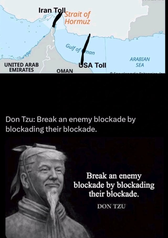The meme is split into two sections. The top section is a map of the Strait of Hormuz, a critical global oil shipping chokepoint, with the narrow Iranian-controlled section marked "Iran Toll" and a point further out in the Gulf of Oman near Omani waters marked "USA Toll", implying both countries are imposing de facto blockades or tolls on shipping through the waterway. The bottom section features an edited image of former US president Donald Trump photoshopped to look like ancient Chinese military strategist Sun Tzu, with traditional headwear, robes, and a long goatee, referred to as "Don Tzu". A quote repeated twice in the meme reads "Break an enemy blockade by blockading their blockade", attributed to Don Tzu. The core joke relies on a pun combining Donald Trump's first name with Sun Tzu's name, mocking the absurdly circular and counterproductive logic of responding to a blockade by imposing another one at the same chokepoint, referencing real-world longstanding tensions between the US and Iran over control of the Strait of Hormuz.