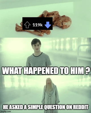 This three-panel meme uses scenes from the *Harry Potter* film franchise to satirize Reddit's harsh downvoting culture. The top panel shows a desiccated skeleton overlaid with a Reddit-style upvote/downvote counter displaying 119k downvotes. The middle panel features Harry Potter (Daniel Radcliffe) with a confused expression, paired with the caption **WHAT HAPPENED TO HIM?**. The bottom panel includes Albus Dumbledore (Michael Gambon) with a calm demeanor, responding with **HE ASKED A SIMPLE QUESTION ON REDDIT**. The meme exaggerates the negative feedback users can receive on Reddit for asking basic questions, framing extreme downvotes as reducing the user to a skeleton.