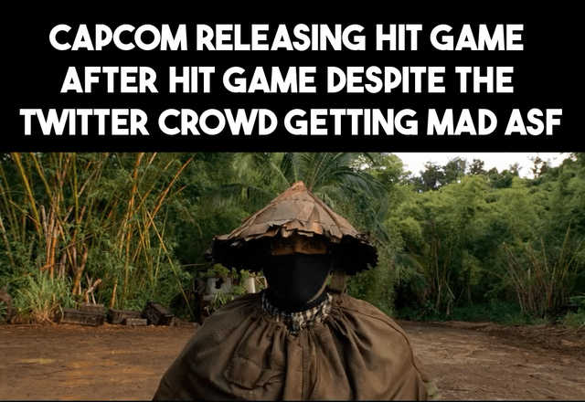 This meme consists of a top black banner with large white bold text above a photograph of an individual wearing a tattered conical straw hat, black face covering, and heavy brown cloak standing in a rural tropical/jungle setting with dense green foliage in the background. The text reads "CAPCOM RELEASING HIT GAME AFTER HIT GAME DESPITE THE TWITTER CROWD GETTING MAD ASF". The visual gag uses the stoic, unbothered appearance of the person in the photo to joke that Capcom is completely unaffected by vocal criticism and anger from users on the Twitter/X platform, and continues to produce commercially successful, well-received games regardless of social media backlash.