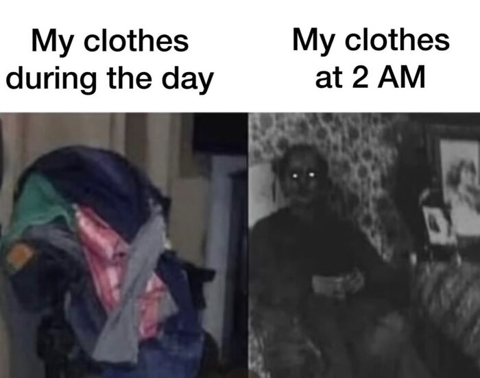 This is a two-panel comparison meme. The left panel is labeled 'My clothes during the day', showing a neat, orderly stacked pile of folded multi-colored clothes. The right panel is labeled 'My clothes at 2 AM', showing a dark, blurry black-and-white photograph of a menacing dark figure with glowing white eyes sitting on a couch. The joke relies on the relatable observation that most people keep their clothes neatly folded and organized during the day, but when they return home late or get ready for bed at 2 AM, they discard their clothes in a messy, unrecognizable pile that humorously resembles the scary, uncanny figure in the right panel.